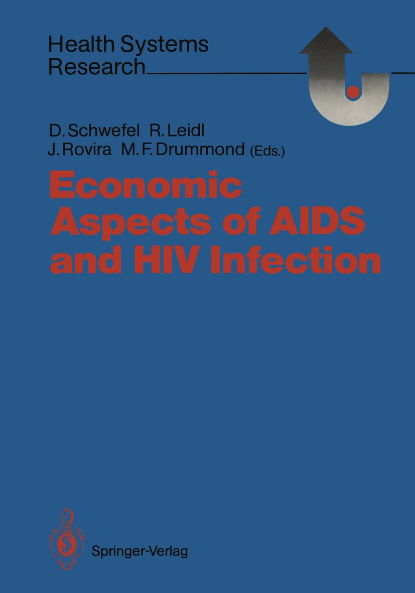 Titlebook: Economic Aspects of AIDS and HIV Infection; Detlef Schwefel,Reiner Leidl,Michael F. Drummond Book 1990 ECSC-EEC-EAEC, Brussels-Luxembourg Titlebook: Economic Aspects of AIDS and HIV Infection; Detlef Schwefel,Reiner Leidl,Michael F. Drummond Book 1990 ECSC-EEC-EAEC, Brussels-Luxembourg