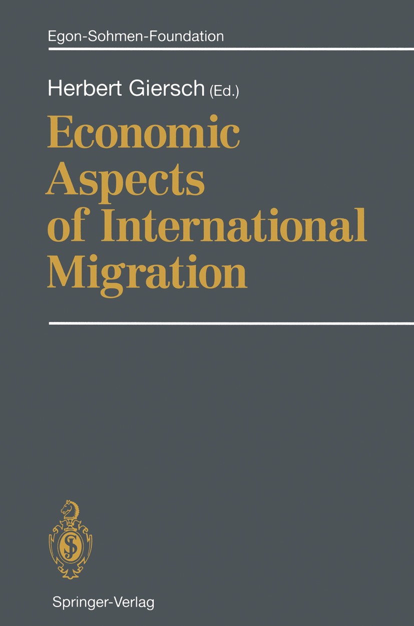 Titlebook: Economic Aspects of International Migration; Herbert Giersch (Past President) Conference proceedings 1994Latest edition Springer-Verlag Be Titlebook: Economic Aspects of International Migration; Herbert Giersch (Past President) Conference proceedings 1994Latest edition Springer-Verlag Be