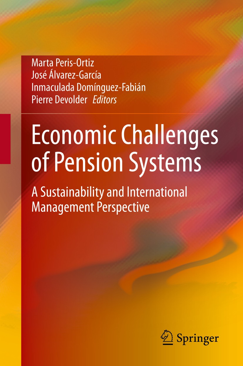 Titlebook: Economic Challenges of Pension Systems; A Sustainability and Marta Peris-Ortiz,José Álvarez-García,Pierre Devol Book 2020 Springer Nature S Titlebook: Economic Challenges of Pension Systems; A Sustainability and Marta Peris-Ortiz,José Álvarez-García,Pierre Devol Book 2020 Springer Nature S