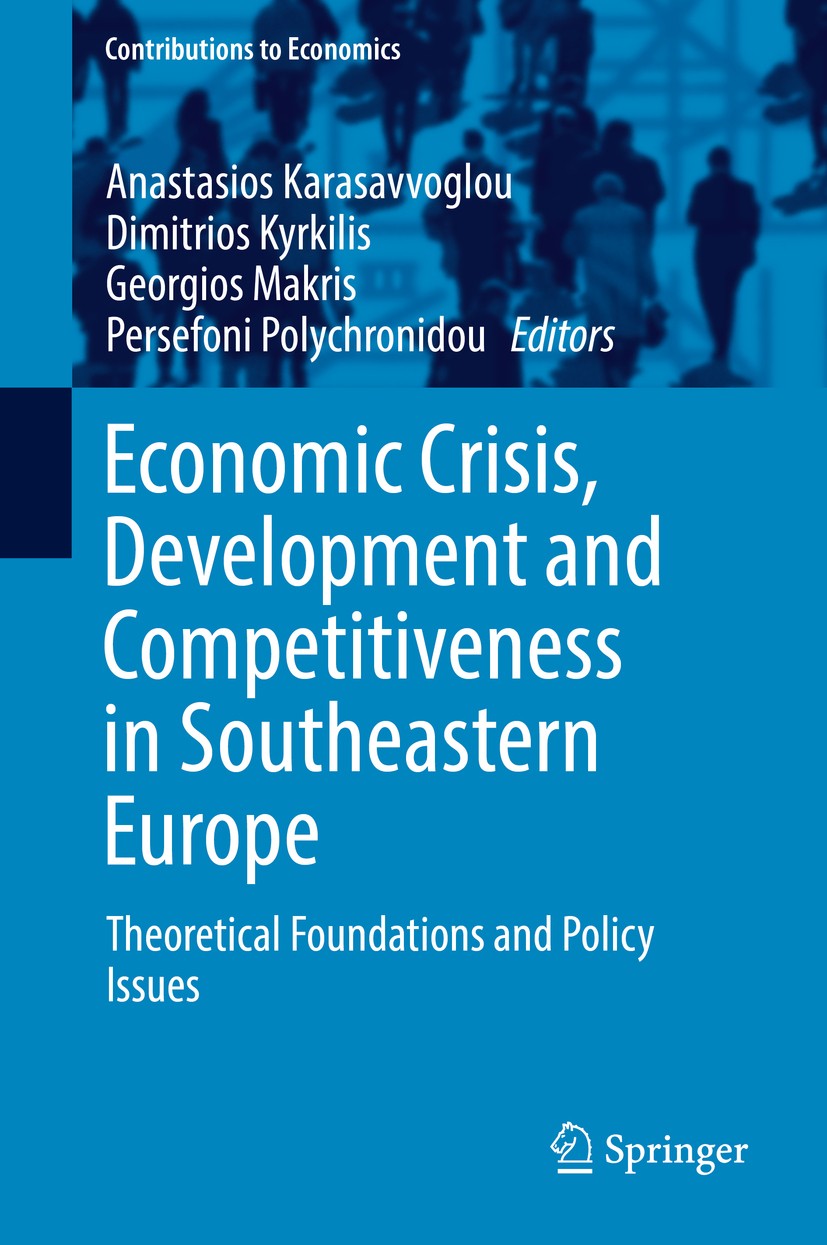 Titlebook: Economic Crisis, Development and Competitiveness in Southeastern Europe; Theoretical Foundati Anastasios Karasavvoglou,Dimitrios Kyrkilis,P Titlebook: Economic Crisis, Development and Competitiveness in Southeastern Europe; Theoretical Foundati Anastasios Karasavvoglou,Dimitrios Kyrkilis,P
