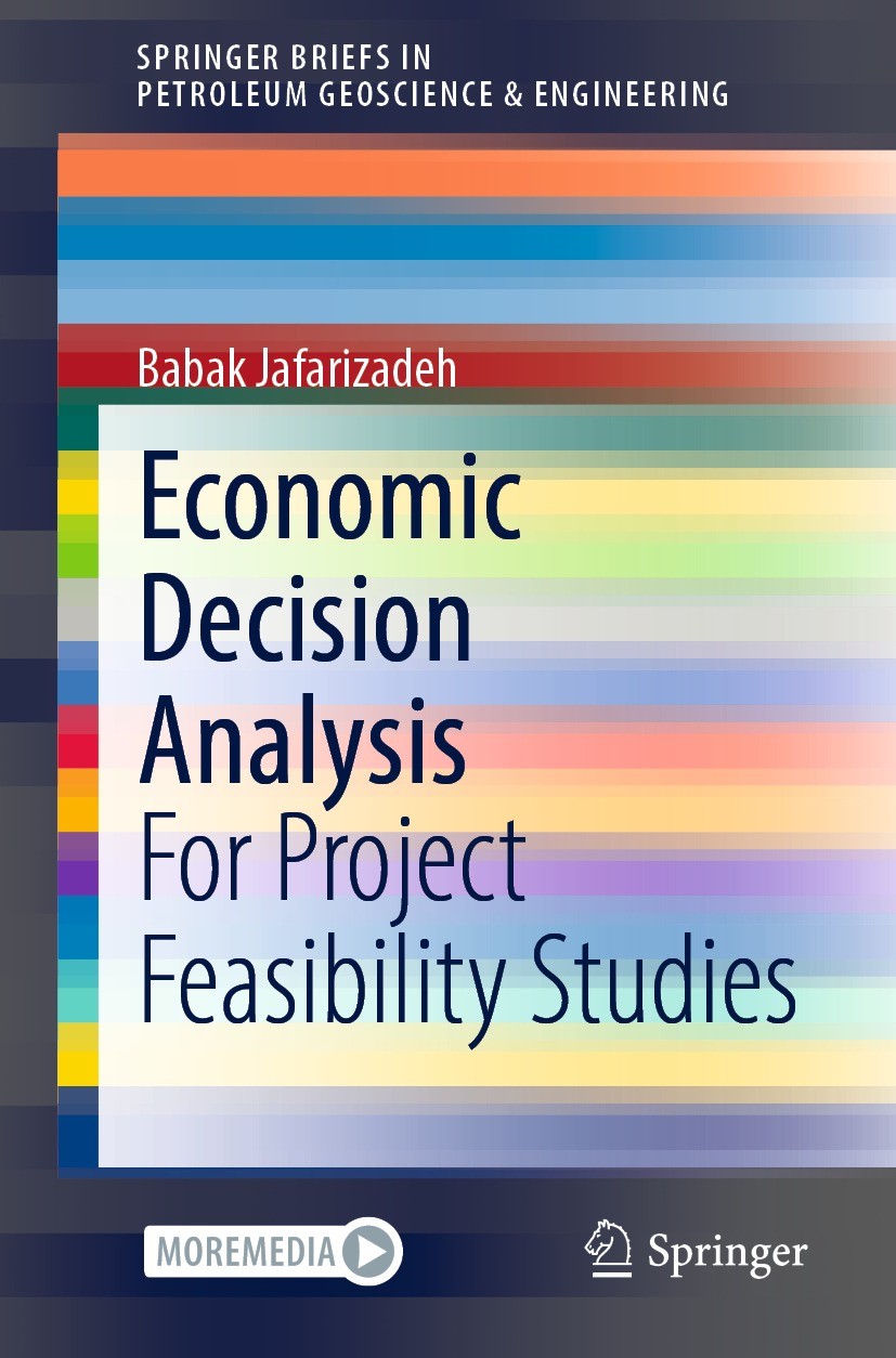 Titlebook: Economic Decision Analysis; For Project Feasibil Babak Jafarizadeh Book 2022 The Author(s), under exclusive license to Springer Nature Swit Titlebook: Economic Decision Analysis; For Project Feasibil Babak Jafarizadeh Book 2022 The Author(s), under exclusive license to Springer Nature Swit
