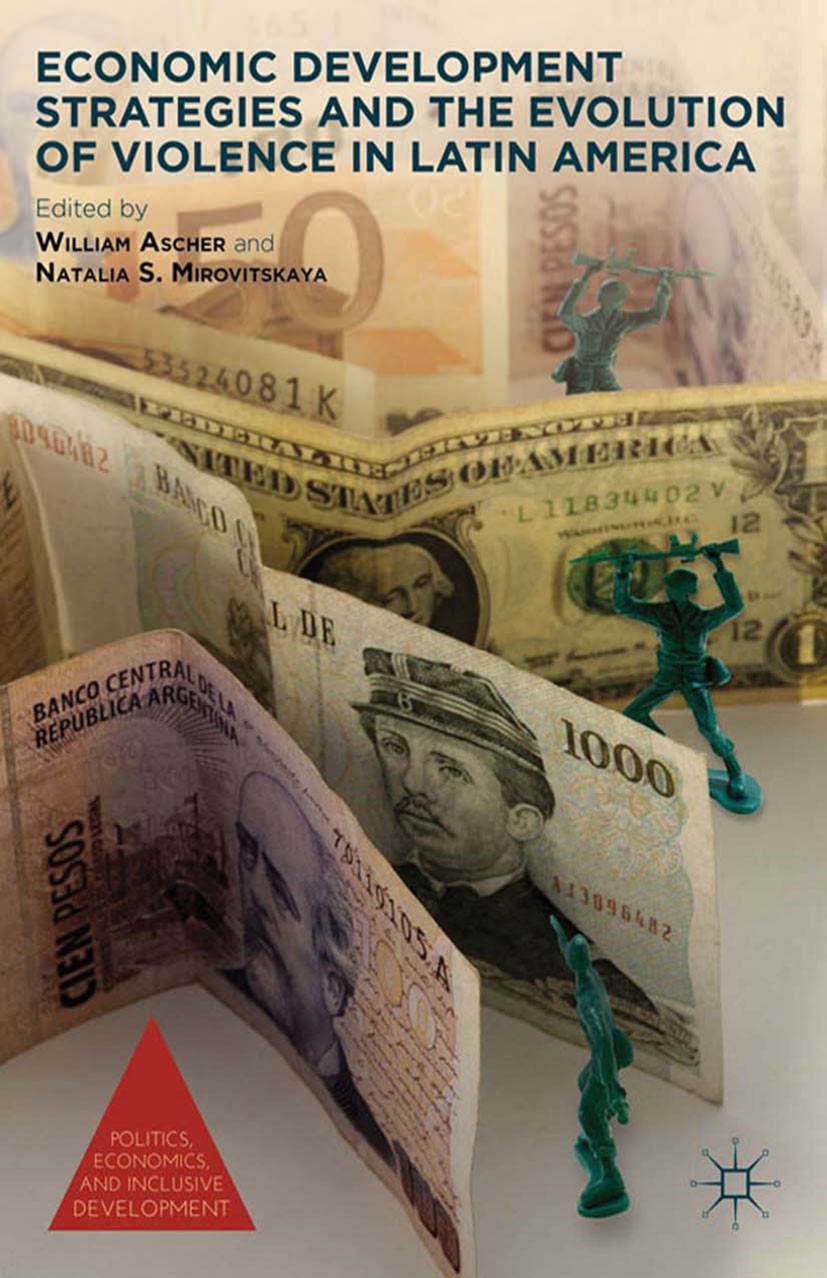 Titlebook: Economic Development Strategies and the Evolution of Violence in Latin America; William Ascher (Donald C. McKenna Professor),Natal Book 20 Titlebook: Economic Development Strategies and the Evolution of Violence in Latin America; William Ascher (Donald C. McKenna Professor),Natal Book 20