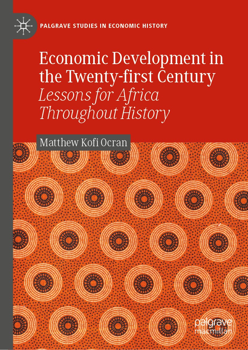 Titlebook: Economic Development in the Twenty-first Century; Lessons for Africa T Matthew Kofi Ocran Book 2019 The Editor(s) (if applicable) and The A Titlebook: Economic Development in the Twenty-first Century; Lessons for Africa T Matthew Kofi Ocran Book 2019 The Editor(s) (if applicable) and The A