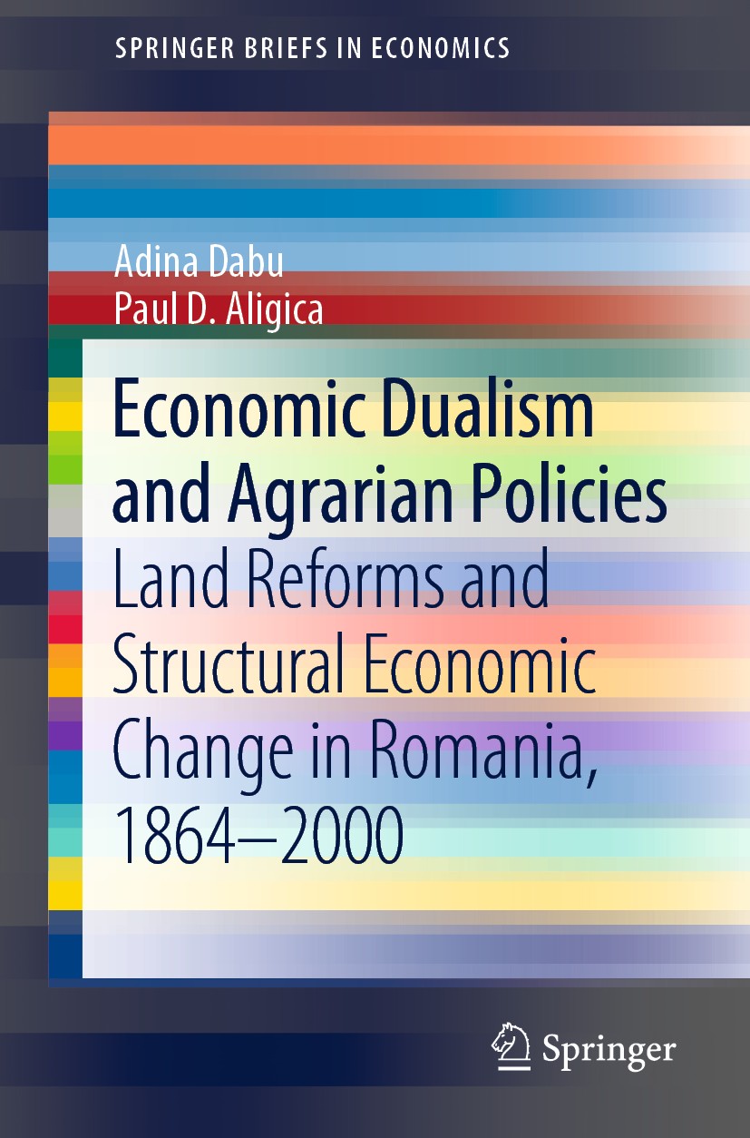Titlebook: Economic Dualism and Agrarian Policies; Land Reforms and Str Adina Dabu,Paul D. Aligica Book 2020 The Author(s), under exclusive license to Titlebook: Economic Dualism and Agrarian Policies; Land Reforms and Str Adina Dabu,Paul D. Aligica Book 2020 The Author(s), under exclusive license to