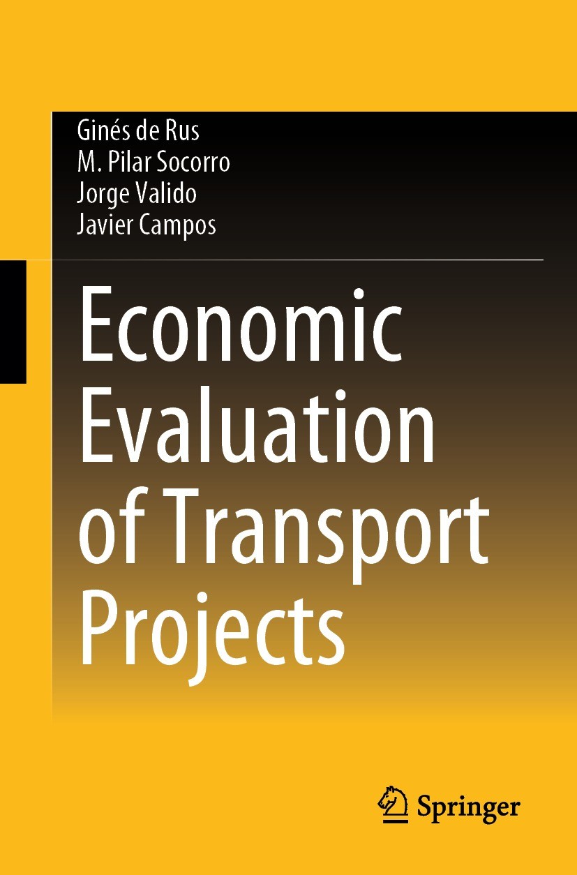 Titlebook: Economic Evaluation of Transport Projects; Ginés de Rus,M. Pilar Socorro,Javier Campos Book 2023 The Editor(s) (if applicable) and The Aut Titlebook: Economic Evaluation of Transport Projects; Ginés de Rus,M. Pilar Socorro,Javier Campos Book 2023 The Editor(s) (if applicable) and The Aut