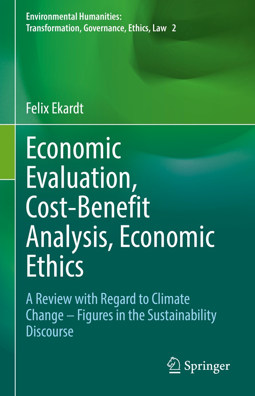Titlebook: Economic Evaluation, Cost-Benefit Analysis, Economic Ethics; A Review with Regard Felix Ekardt Book 2022 The Editor(s) (if applicable) and Titlebook: Economic Evaluation, Cost-Benefit Analysis, Economic Ethics; A Review with Regard Felix Ekardt Book 2022 The Editor(s) (if applicable) and