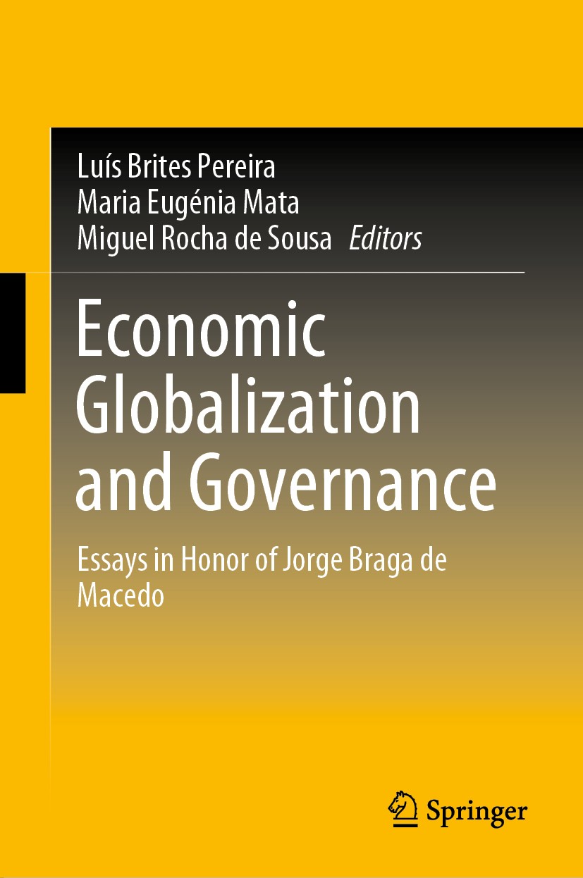 Titlebook: Economic Globalization and Governance; Essays in Honor of J Luís Brites Pereira,Maria Eugénia Mata,Miguel Roch Book 2021 Springer Nature Sw Titlebook: Economic Globalization and Governance; Essays in Honor of J Luís Brites Pereira,Maria Eugénia Mata,Miguel Roch Book 2021 Springer Nature Sw