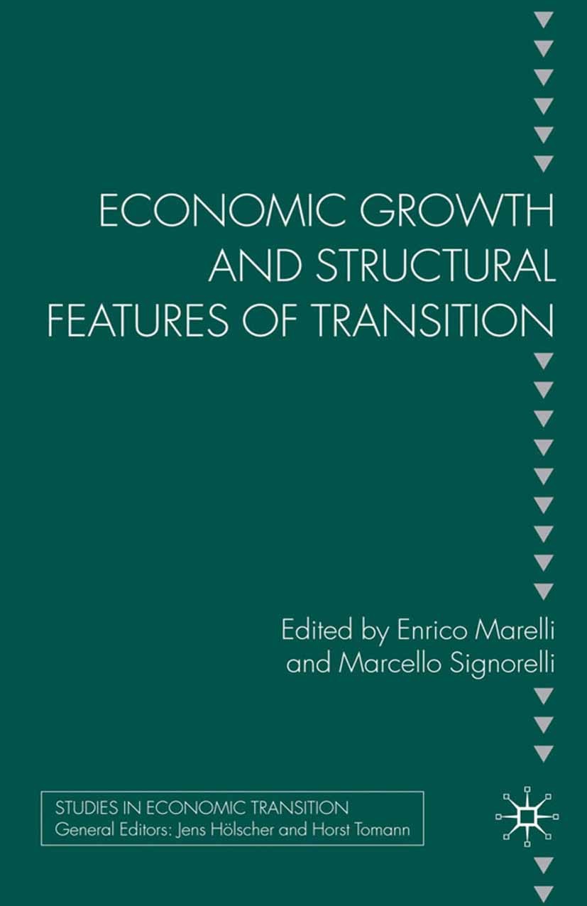 Titlebook: Economic Growth and Structural Features of Transition; Enrico Marelli,Marcello Signorelli Book 2010 Palgrave Macmillan, a division of Macm Titlebook: Economic Growth and Structural Features of Transition; Enrico Marelli,Marcello Signorelli Book 2010 Palgrave Macmillan, a division of Macm