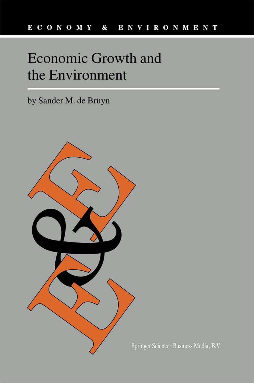 Titlebook: Economic Growth and the Environment; An Empirical Analysi Sander M. Bruyn Book 2000 Springer Science+Business Media Dordrecht 2000 Economic Titlebook: Economic Growth and the Environment; An Empirical Analysi Sander M. Bruyn Book 2000 Springer Science+Business Media Dordrecht 2000 Economic