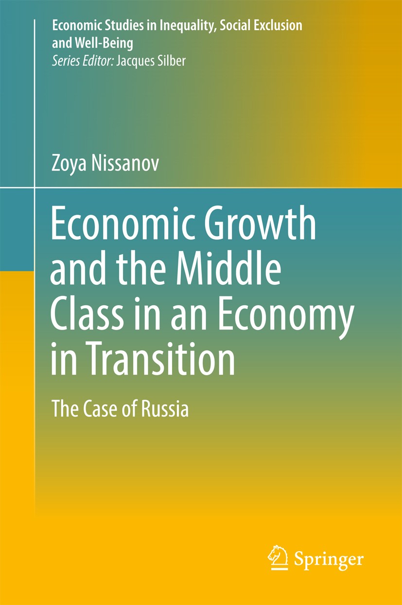 Titlebook: Economic Growth and the Middle Class in an Economy in Transition; The Case of Russia Zoya Nissanov Book 2017 Springer International Publish Titlebook: Economic Growth and the Middle Class in an Economy in Transition; The Case of Russia Zoya Nissanov Book 2017 Springer International Publish
