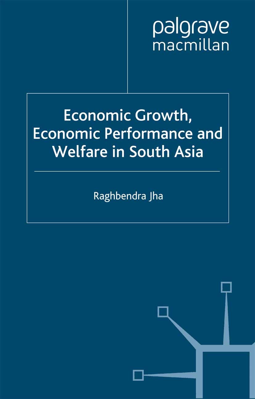 Titlebook: Economic Growth, Economic Performance and Welfare in South Asia; Raghbendra Jha Book 2005 Palgrave Macmillan, a division of Macmillan Publ Titlebook: Economic Growth, Economic Performance and Welfare in South Asia; Raghbendra Jha Book 2005 Palgrave Macmillan, a division of Macmillan Publ
