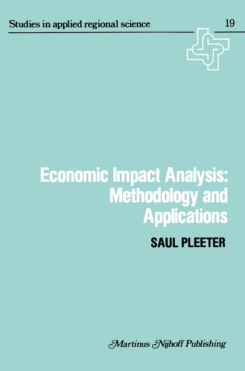 Titlebook: Economic Impact Analysis: Methodology and Applications; Methodology and Appl Saul Pleeter Book 1980 Martinus Nijhoff Publishing, Boston 198 Titlebook: Economic Impact Analysis: Methodology and Applications; Methodology and Appl Saul Pleeter Book 1980 Martinus Nijhoff Publishing, Boston 198