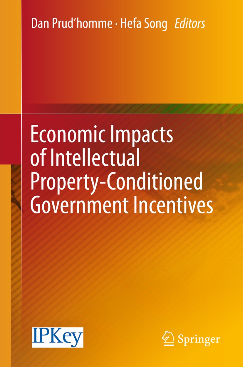 Titlebook: Economic Impacts of Intellectual Property-Conditioned Government Incentives; Dan Prud’homme,Hefa Song Book 2016 Springer Science+Business Titlebook: Economic Impacts of Intellectual Property-Conditioned Government Incentives; Dan Prud’homme,Hefa Song Book 2016 Springer Science+Business