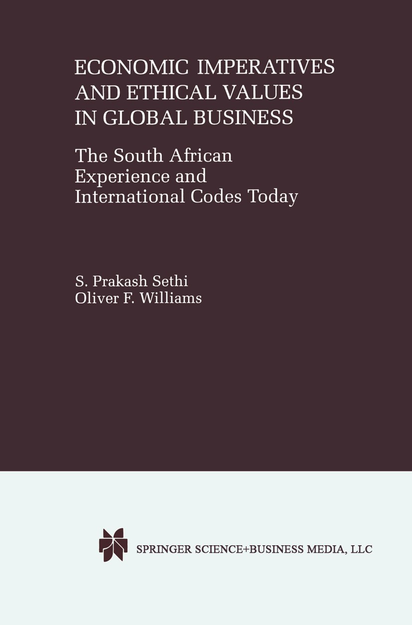 Titlebook: Economic Imperatives and Ethical Values in Global Business; The South African Ex S. Prakash Sethi,Oliver F. Williams Book 2000 Kluwer Acade Titlebook: Economic Imperatives and Ethical Values in Global Business; The South African Ex S. Prakash Sethi,Oliver F. Williams Book 2000 Kluwer Acade