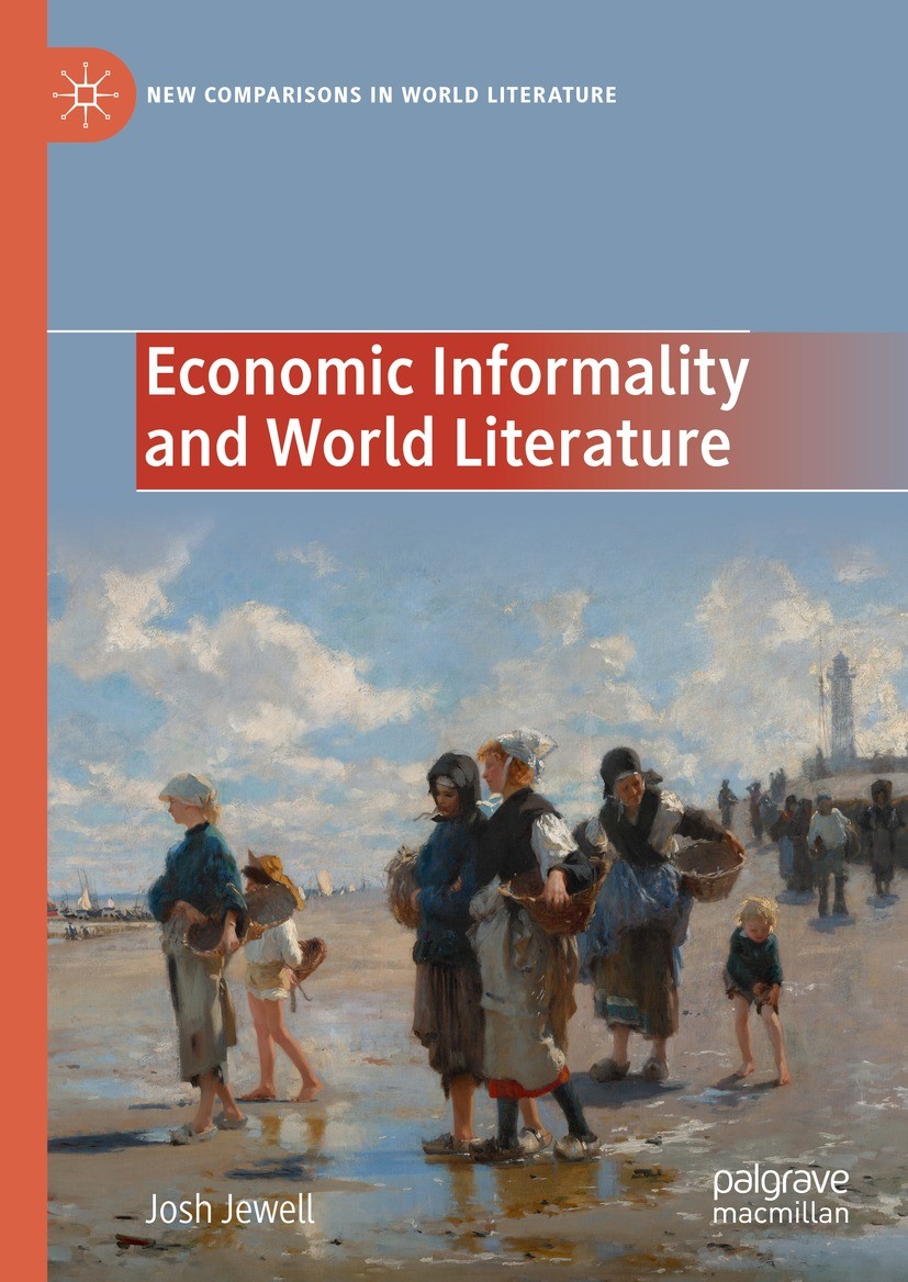 Titlebook: Economic Informality and World Literature; Josh Jewell Book 2024 The Editor(s) (if applicable) and The Author(s), under exclusive license Titlebook: Economic Informality and World Literature; Josh Jewell Book 2024 The Editor(s) (if applicable) and The Author(s), under exclusive license