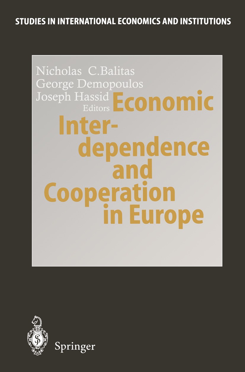 Titlebook: Economic Interdependence and Cooperation in Europe; Nicholas C. Baltas,George Demopoulos,Joseph Hassid Conference proceedings 1998 Springe Titlebook: Economic Interdependence and Cooperation in Europe; Nicholas C. Baltas,George Demopoulos,Joseph Hassid Conference proceedings 1998 Springe