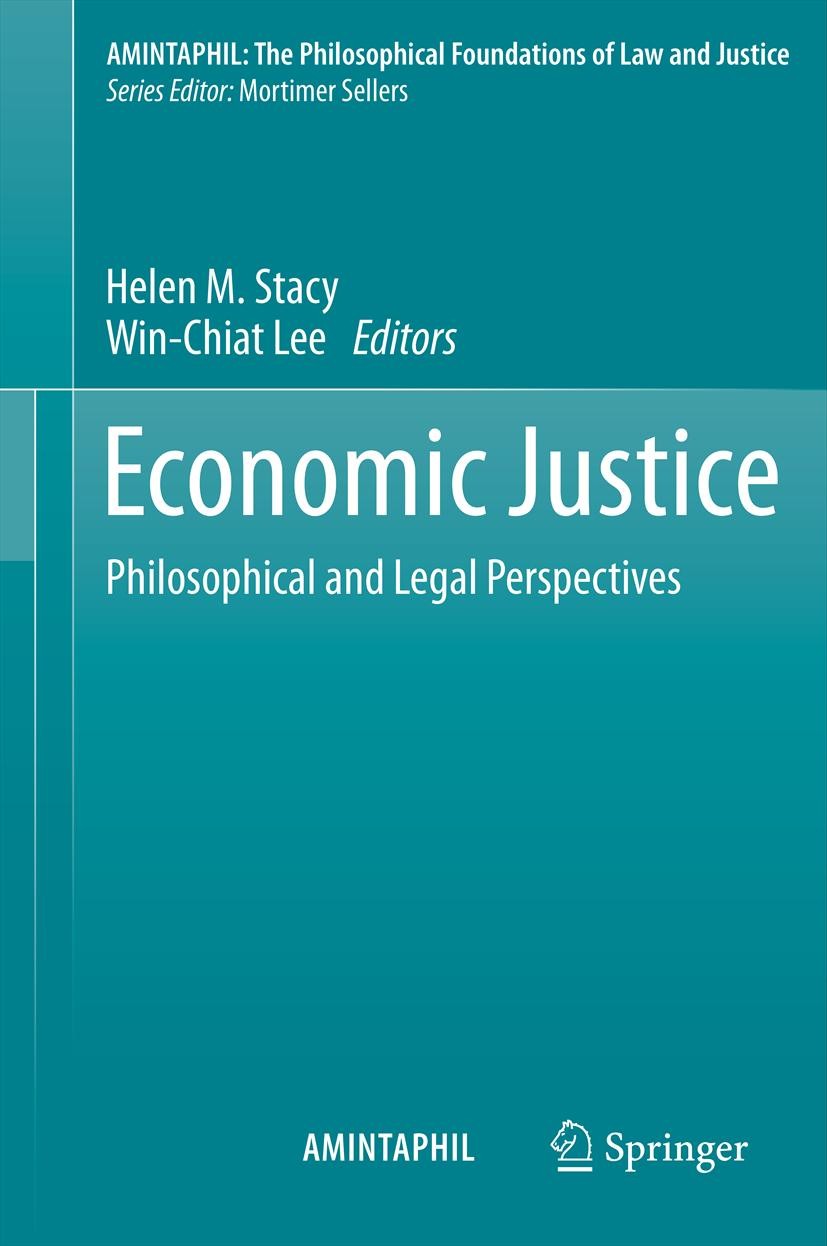 Titlebook: Economic Justice; Philosophical and Le Helen M. Stacy,Win-Chiat Lee Book 2013 Springer Science+Business Media Dordrecht. 2013 Economic Just Titlebook: Economic Justice; Philosophical and Le Helen M. Stacy,Win-Chiat Lee Book 2013 Springer Science+Business Media Dordrecht. 2013 Economic Just