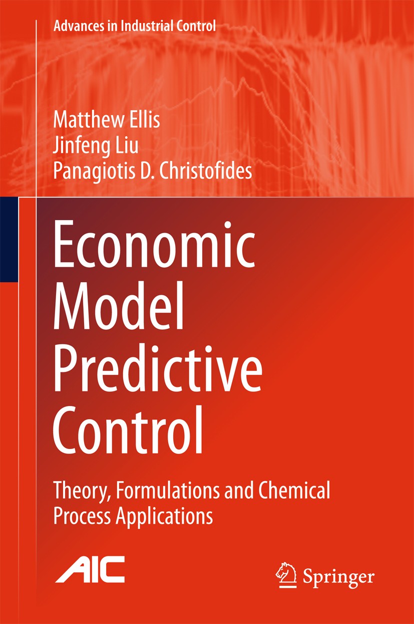 Titlebook: Economic Model Predictive Control; Theory, Formulations Matthew Ellis,Jinfeng Liu,Panagiotis D. Christofid Book 2017 Springer International Titlebook: Economic Model Predictive Control; Theory, Formulations Matthew Ellis,Jinfeng Liu,Panagiotis D. Christofid Book 2017 Springer International