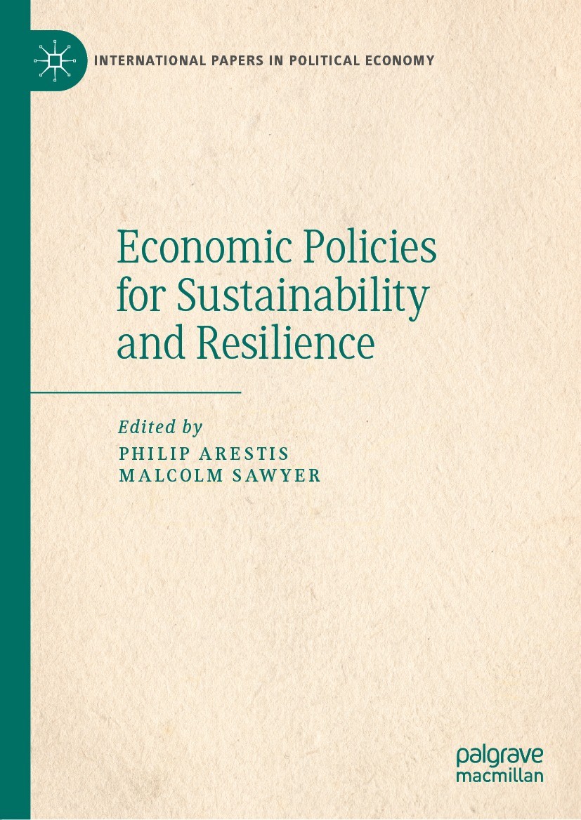 Titlebook: Economic Policies for Sustainability and Resilience; Philip Arestis,Malcolm Sawyer Book 2022 The Editor(s) (if applicable) and The Author( Titlebook: Economic Policies for Sustainability and Resilience; Philip Arestis,Malcolm Sawyer Book 2022 The Editor(s) (if applicable) and The Author(