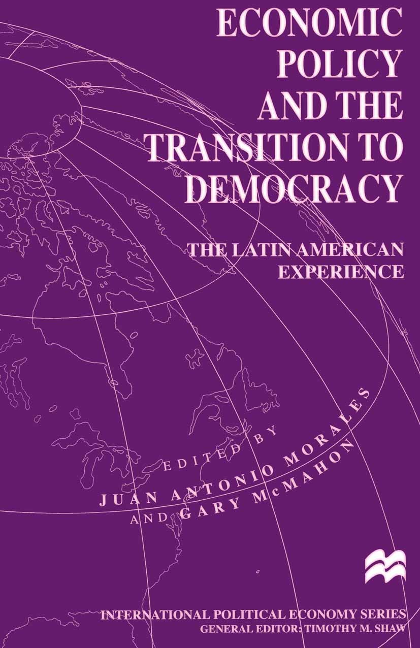 Titlebook: Economic Policy and the Transition to Democracy; The Latin American E Juan Antonio Morales (Professor of Economics and E Book 1996 Palgrave Titlebook: Economic Policy and the Transition to Democracy; The Latin American E Juan Antonio Morales (Professor of Economics and E Book 1996 Palgrave