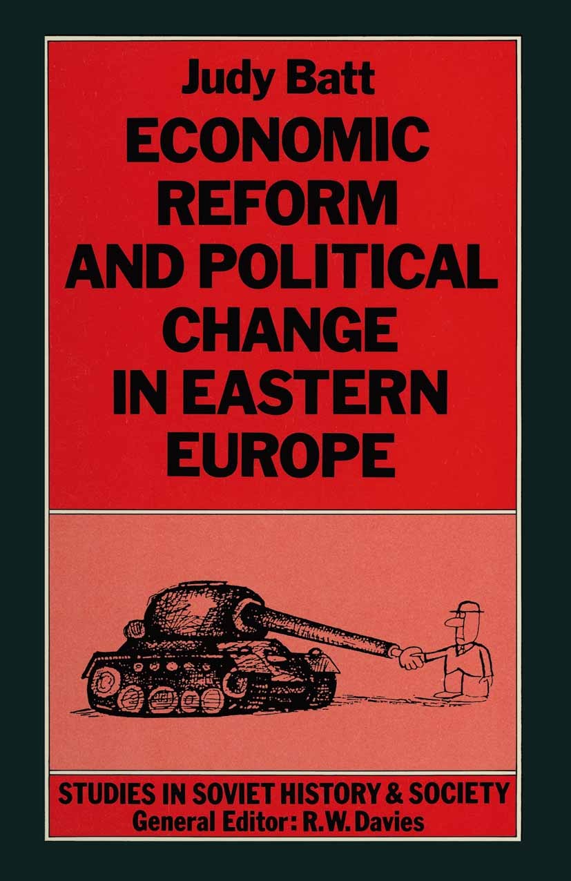 Titlebook: Economic Reform and Political Change in Eastern Europe; A Comparison of the Judy Batt Book 1988 Palgrave Macmillan, a division of Macmilla Titlebook: Economic Reform and Political Change in Eastern Europe; A Comparison of the Judy Batt Book 1988 Palgrave Macmillan, a division of Macmilla
