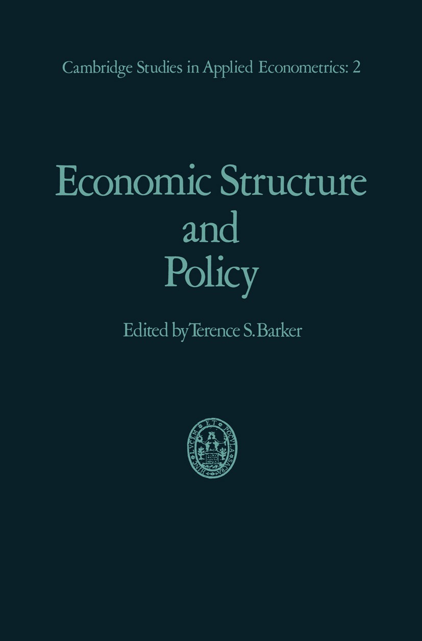 Titlebook: Economic Structure and Policy; with applications to Terence S. Barker (Senior Research Officer) Book 1976 Richard Stone, T.S. Barker, D.A. Titlebook: Economic Structure and Policy; with applications to Terence S. Barker (Senior Research Officer) Book 1976 Richard Stone, T.S. Barker, D.A.