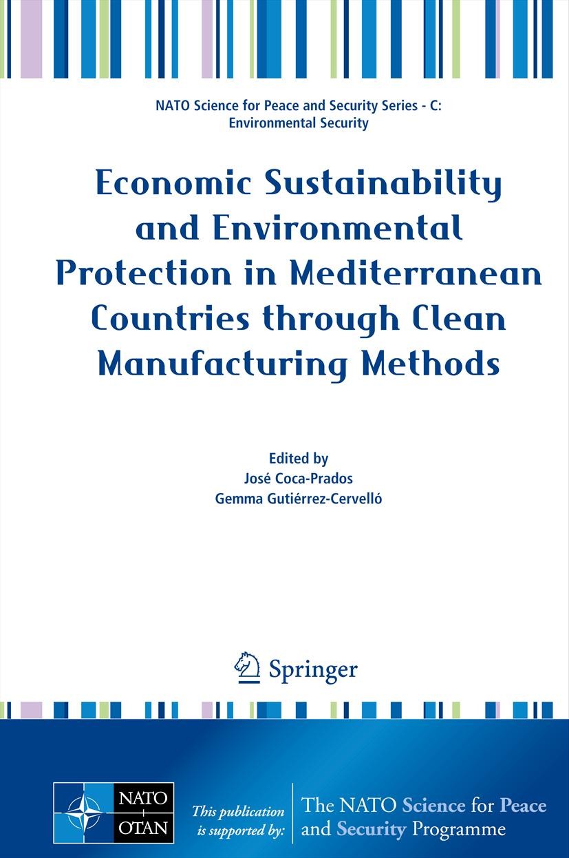 Titlebook: Economic Sustainability and Environmental Protection in Mediterranean Countries through Clean Manufa; José Coca-Prados,Gemma Gutiérrez-Cer Titlebook: Economic Sustainability and Environmental Protection in Mediterranean Countries through Clean Manufa; José Coca-Prados,Gemma Gutiérrez-Cer