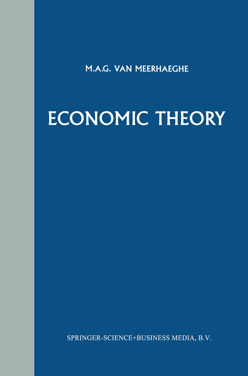 Titlebook: Economic Theory; A Critic’s Companion M. A. G. Meerhaeghe Book 1986Latest edition Springer Science+Business Media Dordrecht 1986 Theory of Titlebook: Economic Theory; A Critic’s Companion M. A. G. Meerhaeghe Book 1986Latest edition Springer Science+Business Media Dordrecht 1986 Theory of