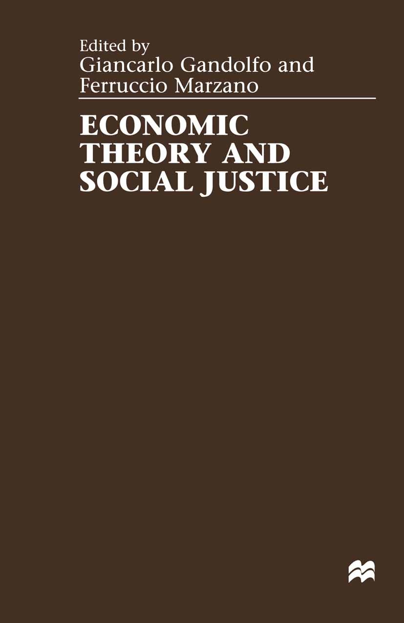 Titlebook: Economic Theory and Social Justice; Giancarlo Gandolfo (Professor of International Eco Book 1999 Palgrave Macmillan, a division of Macmill Titlebook: Economic Theory and Social Justice; Giancarlo Gandolfo (Professor of International Eco Book 1999 Palgrave Macmillan, a division of Macmill
