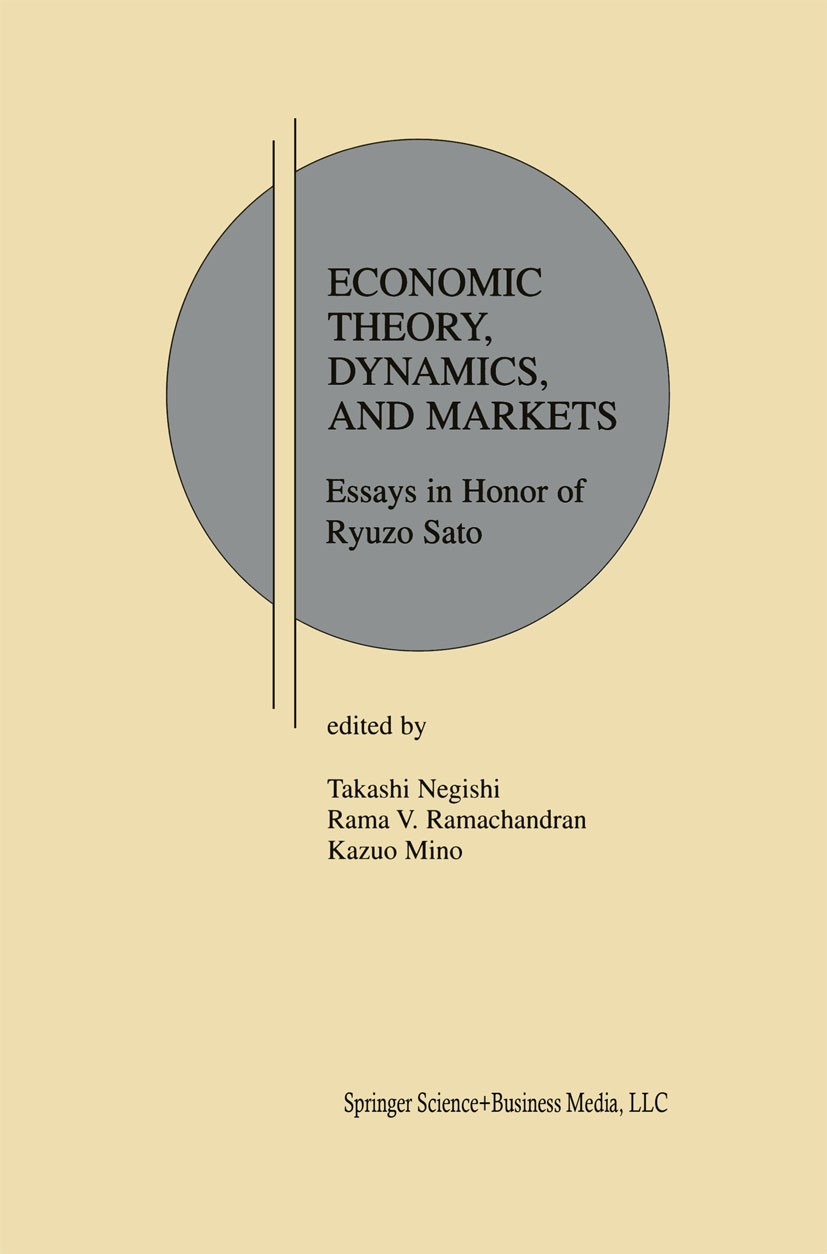 Titlebook: Economic Theory, Dynamics and Markets; Essays in Honor of R Takashi Negishi,Rama V. Ramachandran,Kazuo Mino Book 2001 Kluwer Academic Publi Titlebook: Economic Theory, Dynamics and Markets; Essays in Honor of R Takashi Negishi,Rama V. Ramachandran,Kazuo Mino Book 2001 Kluwer Academic Publi
