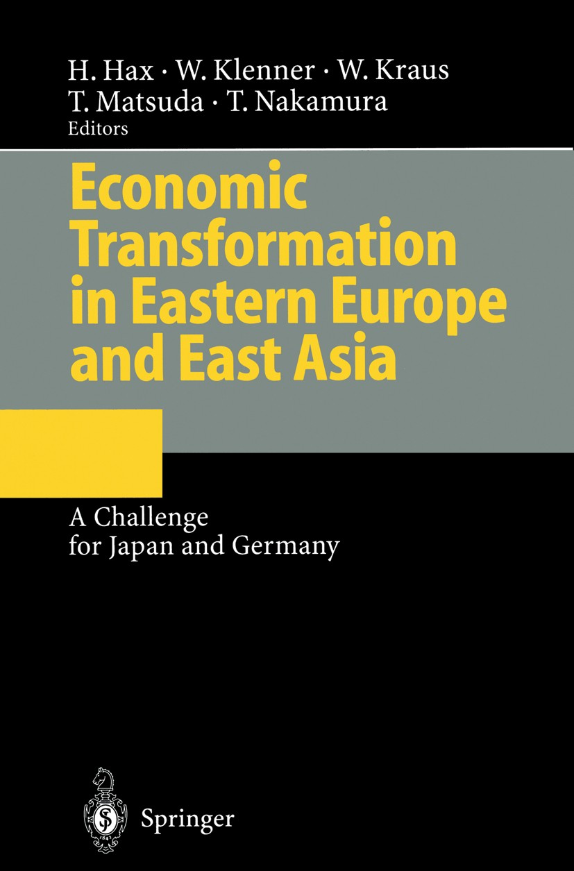 Titlebook: Economic Transformation in Eastern Europe and East Asia; A Challenge for Japa Herbert Hax,Wolfgang Klenner,Takafusa Nakamura Conference pro Titlebook: Economic Transformation in Eastern Europe and East Asia; A Challenge for Japa Herbert Hax,Wolfgang Klenner,Takafusa Nakamura Conference pro