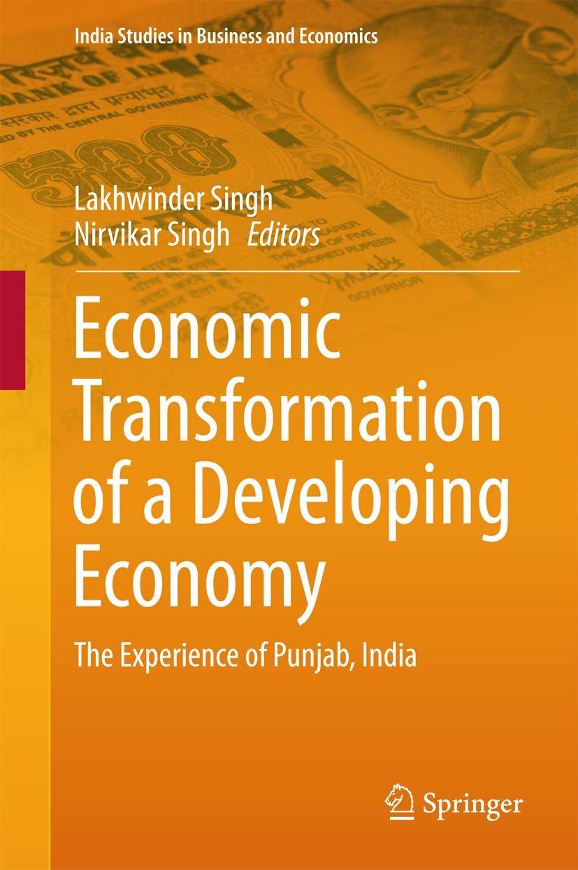 Titlebook: Economic Transformation of a Developing Economy; The Experience of Pu Lakhwinder Singh,Nirvikar Singh Book 2016 Springer Science+Business M Titlebook: Economic Transformation of a Developing Economy; The Experience of Pu Lakhwinder Singh,Nirvikar Singh Book 2016 Springer Science+Business M