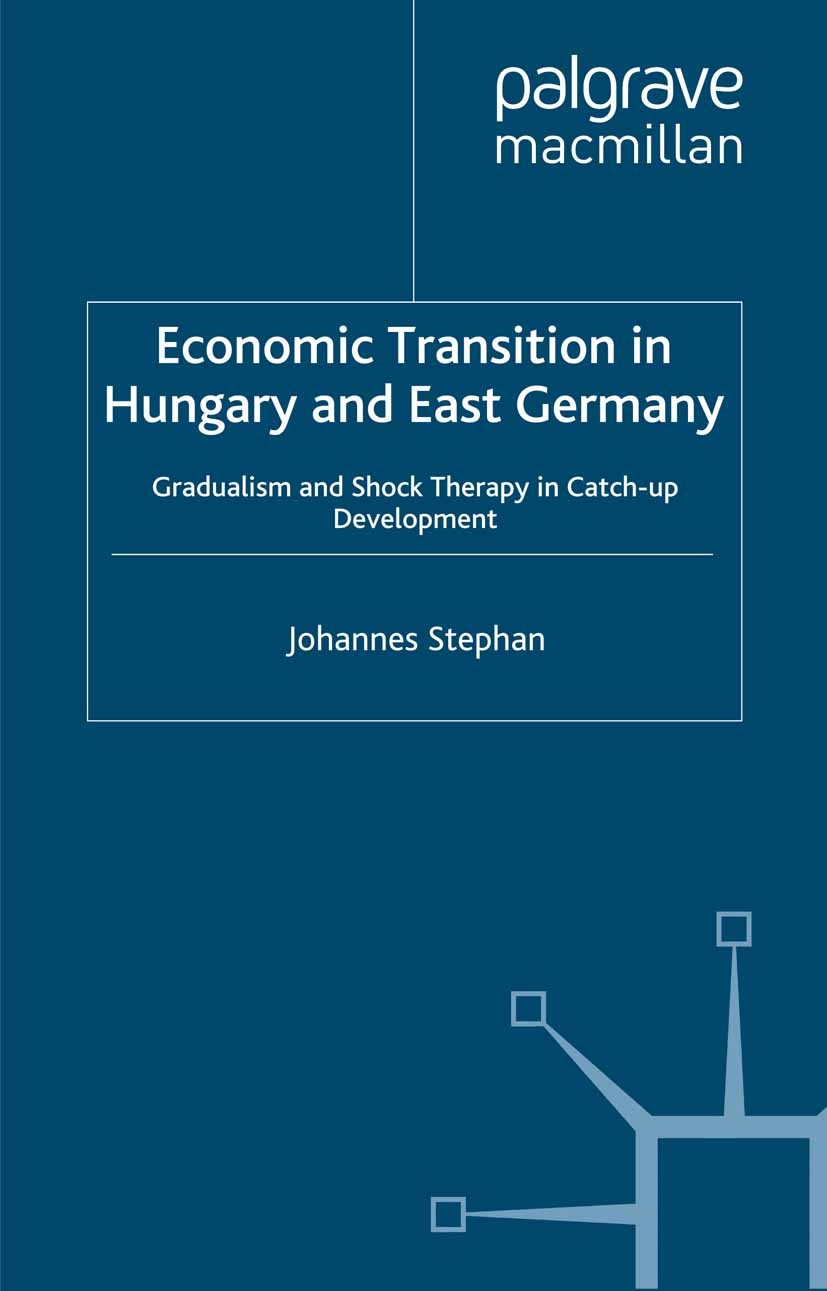Titlebook: Economic Transition in Hungary and East Germany; Gradualism, Shock Th Johannes Stephan Book 1999 Palgrave Macmillan, a division of Macmilla Titlebook: Economic Transition in Hungary and East Germany; Gradualism, Shock Th Johannes Stephan Book 1999 Palgrave Macmillan, a division of Macmilla