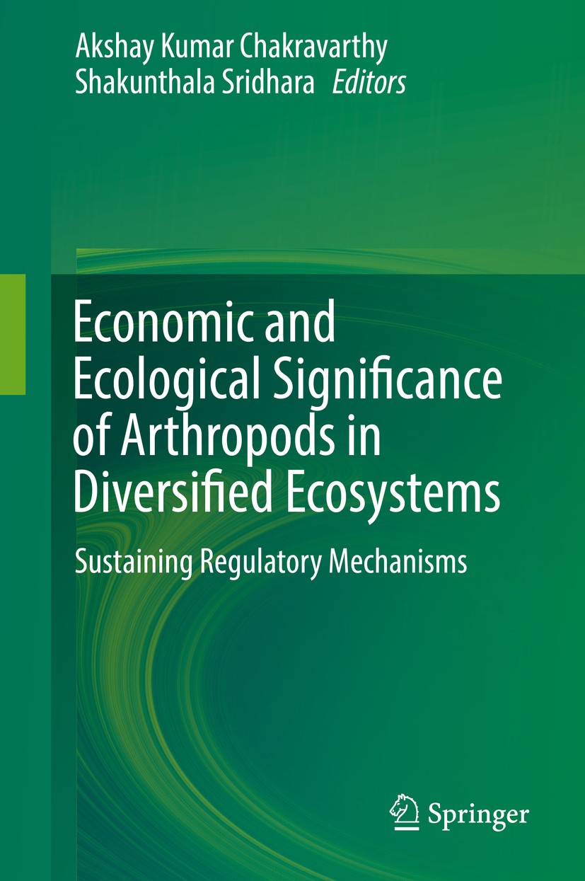 Titlebook: Economic and Ecological Significance of Arthropods in Diversified Ecosystems; Sustaining Regulator Akshay Kumar Chakravarthy,Shakunthala Sr Titlebook: Economic and Ecological Significance of Arthropods in Diversified Ecosystems; Sustaining Regulator Akshay Kumar Chakravarthy,Shakunthala Sr