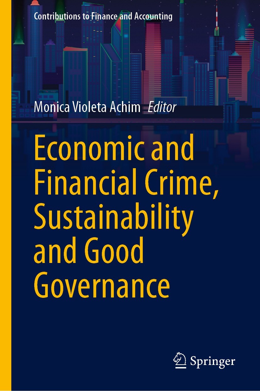Titlebook: Economic and Financial Crime, Sustainability and Good Governance; Monica Violeta Achim Book 2023 The Editor(s) (if applicable) and The Aut Titlebook: Economic and Financial Crime, Sustainability and Good Governance; Monica Violeta Achim Book 2023 The Editor(s) (if applicable) and The Aut