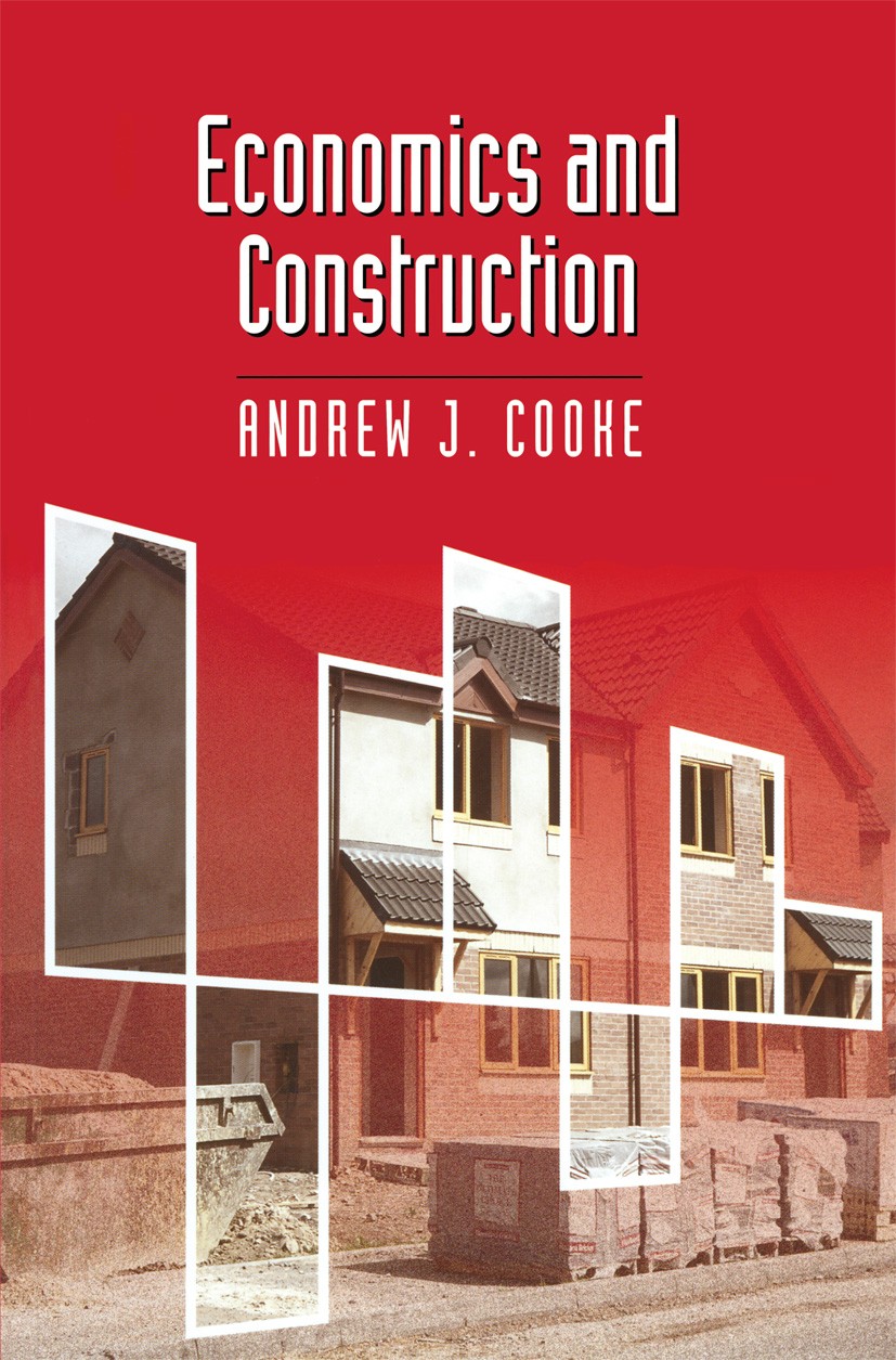 Titlebook: Economics and Construction; Andrew J. Cooke Textbook 1996Latest edition Andrew J. Cooke 1996 construction.economic policy.economics.macroe Titlebook: Economics and Construction; Andrew J. Cooke Textbook 1996Latest edition Andrew J. Cooke 1996 construction.economic policy.economics.macroe