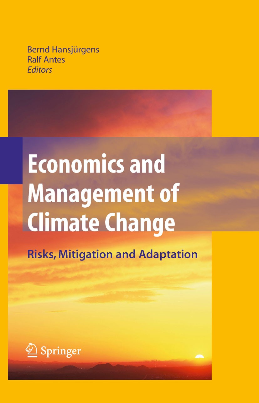 Titlebook: Economics and Management of Climate Change; Risks, Mitigation an Bernd Hansjürgens,Ralf Antes Book 2008 Springer-Verlag New York 2008 Chang Titlebook: Economics and Management of Climate Change; Risks, Mitigation an Bernd Hansjürgens,Ralf Antes Book 2008 Springer-Verlag New York 2008 Chang