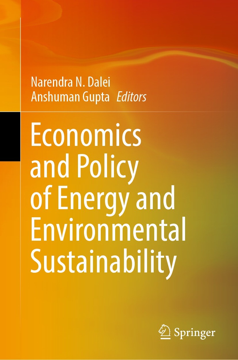 Titlebook: Economics and Policy of Energy and Environmental Sustainability; Narendra N. Dalei,Anshuman Gupta Book 2022 The Editor(s) (if applicable) Titlebook: Economics and Policy of Energy and Environmental Sustainability; Narendra N. Dalei,Anshuman Gupta Book 2022 The Editor(s) (if applicable)