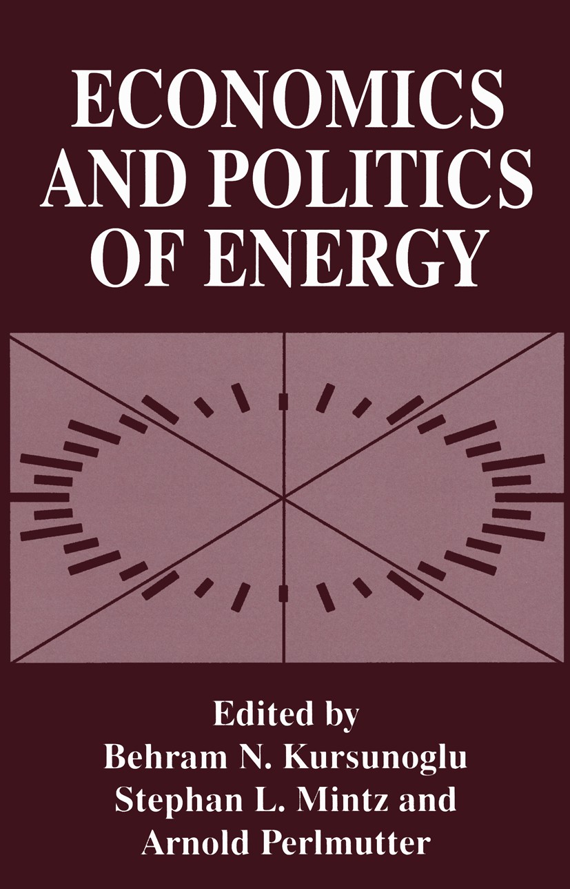 Titlebook: Economics and Politics of Energy; Behram N. Kursunoglu,Stephan L. Mintz,Arnold Perlm Book 1996 Springer Science+Business Media New York 19 Titlebook: Economics and Politics of Energy; Behram N. Kursunoglu,Stephan L. Mintz,Arnold Perlm Book 1996 Springer Science+Business Media New York 19