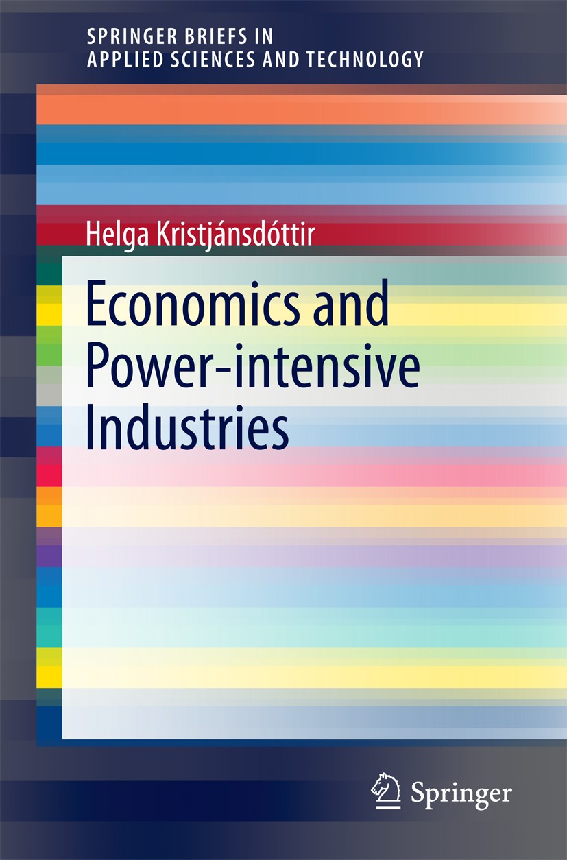 Titlebook: Economics and Power-intensive Industries; Helga Kristjánsdóttir Book 2014 The Editor(s) (if applicable) and The Author(s), under exclusive Titlebook: Economics and Power-intensive Industries; Helga Kristjánsdóttir Book 2014 The Editor(s) (if applicable) and The Author(s), under exclusive