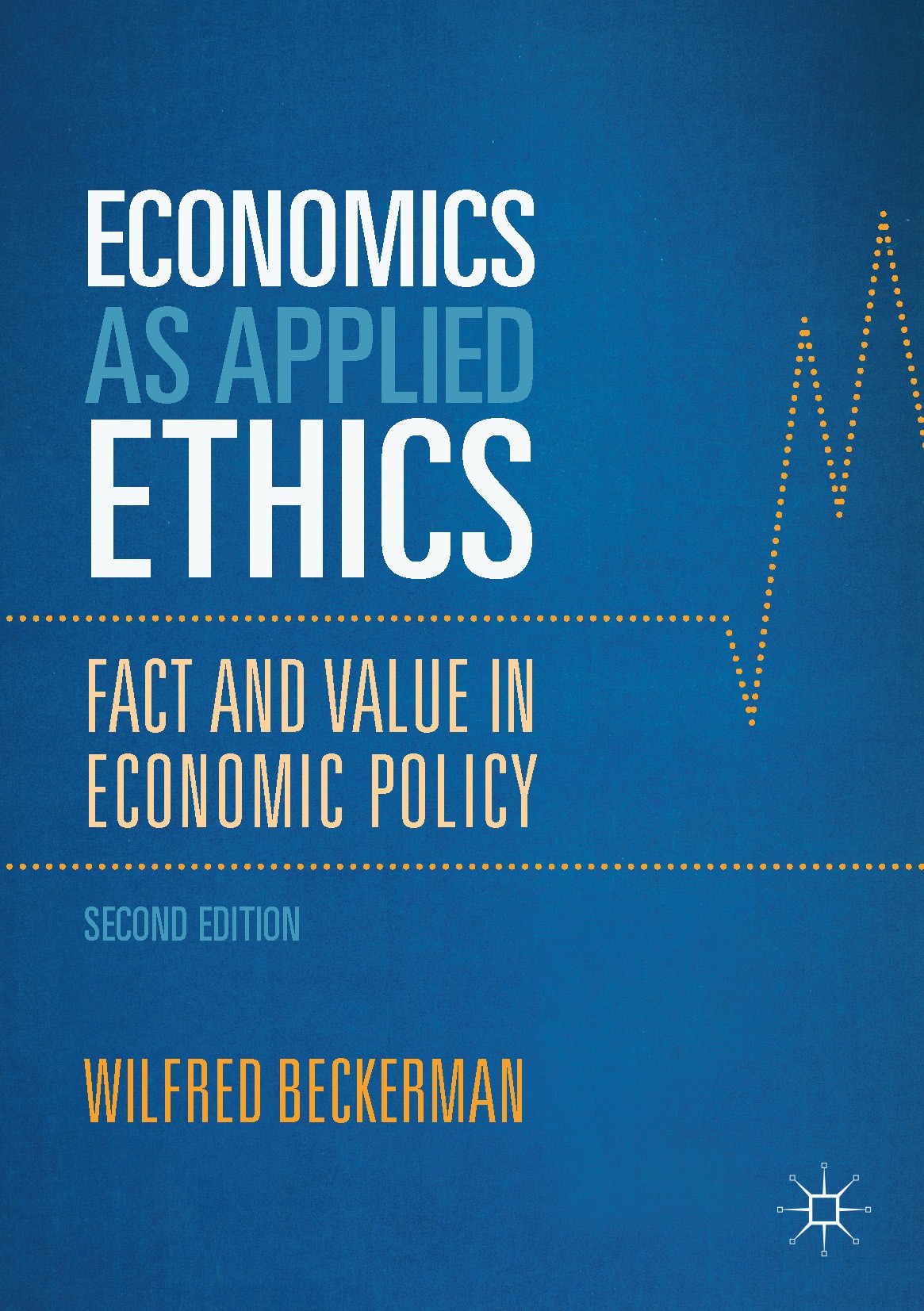 Titlebook: Economics as Applied Ethics; Fact and Value in Ec Wilfred Beckerman Textbook 2017Latest edition The Editor(s) (if applicable) and The Autho Titlebook: Economics as Applied Ethics; Fact and Value in Ec Wilfred Beckerman Textbook 2017Latest edition The Editor(s) (if applicable) and The Autho