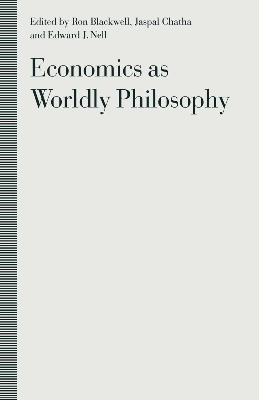 Titlebook: Economics as Worldly Philosophy; Ron Blackwell (Assistant to the President for Econ Book 1993 Palgrave Macmillan, a division of Macmillan Titlebook: Economics as Worldly Philosophy; Ron Blackwell (Assistant to the President for Econ Book 1993 Palgrave Macmillan, a division of Macmillan