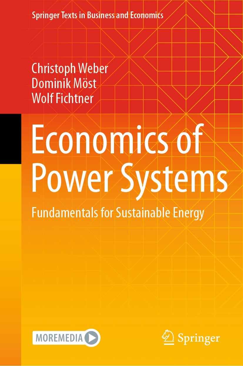 Titlebook: Economics of Power Systems; Fundamentals for Sus Christoph Weber,Dominik Möst,Wolf Fichtner Textbook 2022 The Editor(s) (if applicable) and Titlebook: Economics of Power Systems; Fundamentals for Sus Christoph Weber,Dominik Möst,Wolf Fichtner Textbook 2022 The Editor(s) (if applicable) and