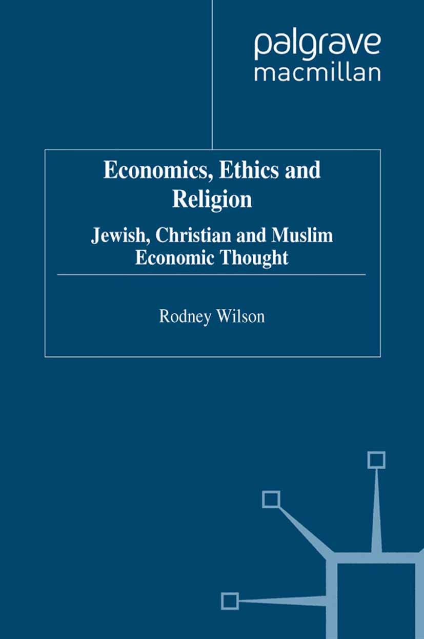 Titlebook: Economics, Ethics and Religion; Jewish, Christian an Rodney Wilson Book 1997 Palgrave Macmillan, a division of Macmillan Publishers Limited Titlebook: Economics, Ethics and Religion; Jewish, Christian an Rodney Wilson Book 1997 Palgrave Macmillan, a division of Macmillan Publishers Limited