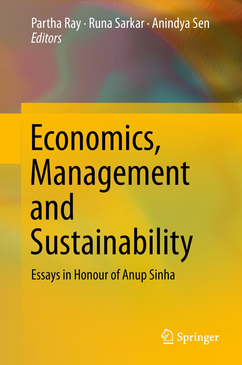 Titlebook: Economics, Management and Sustainability; Essays in Honour of Partha Ray,Runa Sarkar,Anindya Sen Book 2018 Springer Nature Singapore Pte L Titlebook: Economics, Management and Sustainability; Essays in Honour of Partha Ray,Runa Sarkar,Anindya Sen Book 2018 Springer Nature Singapore Pte L