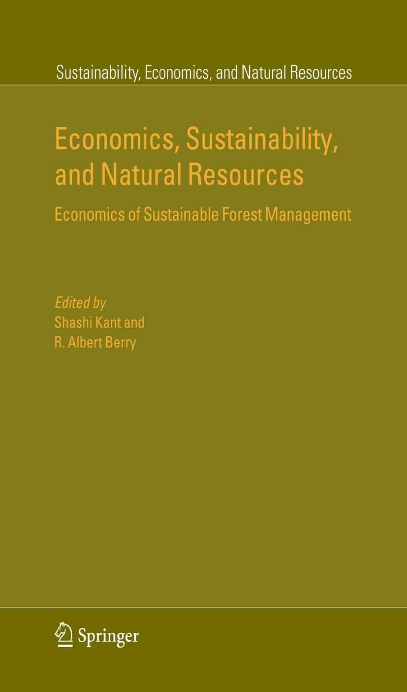 Titlebook: Economics, Sustainability, and Natural Resources; Economics of Sustain Shashi Kant,R. Albert Berry Book 2005 Springer Science+Business Medi Titlebook: Economics, Sustainability, and Natural Resources; Economics of Sustain Shashi Kant,R. Albert Berry Book 2005 Springer Science+Business Medi