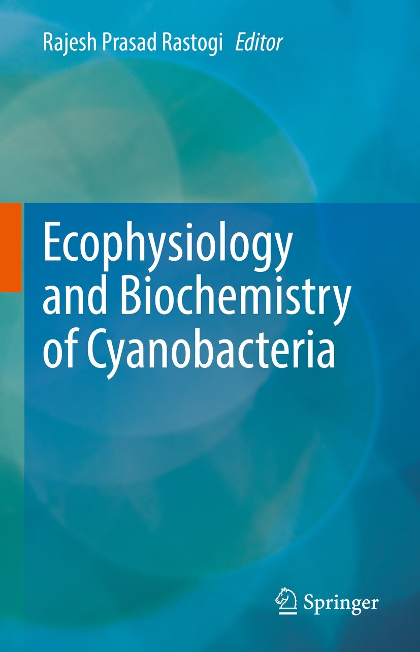 Titlebook: Ecophysiology and Biochemistry of Cyanobacteria; Rajesh Prasad Rastogi Book 2021 The Editor(s) (if applicable) and The Author(s), under ex Titlebook: Ecophysiology and Biochemistry of Cyanobacteria; Rajesh Prasad Rastogi Book 2021 The Editor(s) (if applicable) and The Author(s), under ex