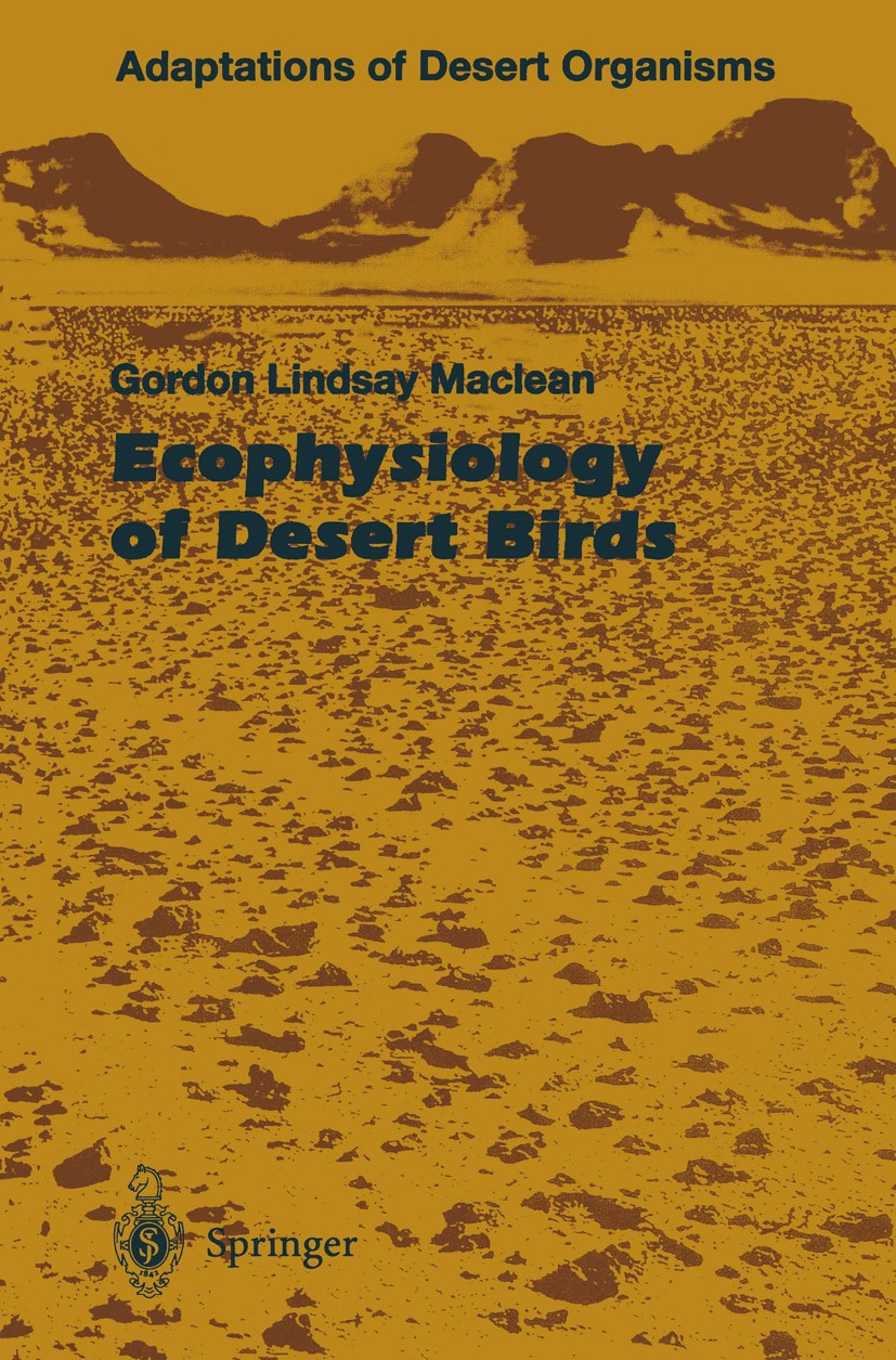 Titlebook: Ecophysiology of Desert Birds; Gordon Lindsay Maclean Book 1996 Springer-Verlag Berlin Heidelberg 1996 Osmoregulation.adaptation.adaption. Titlebook: Ecophysiology of Desert Birds; Gordon Lindsay Maclean Book 1996 Springer-Verlag Berlin Heidelberg 1996 Osmoregulation.adaptation.adaption.