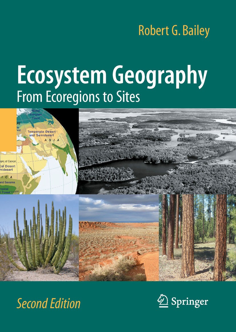 Titlebook: Ecosystem Geography; From Ecoregions to S Robert G. Bailey Textbook 2009Latest edition Springer Science+Business Media, LLC 2009 Controllin Titlebook: Ecosystem Geography; From Ecoregions to S Robert G. Bailey Textbook 2009Latest edition Springer Science+Business Media, LLC 2009 Controllin
