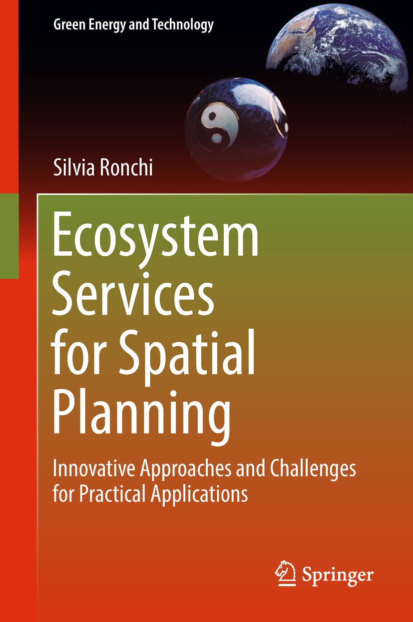 Titlebook: Ecosystem Services for Spatial Planning; Innovative Approache Silvia Ronchi Book 2018 Springer International Publishing AG, part of Springe Titlebook: Ecosystem Services for Spatial Planning; Innovative Approache Silvia Ronchi Book 2018 Springer International Publishing AG, part of Springe